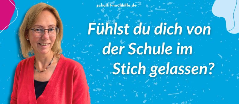 Fühlst du dich von deinen Lehrern im Stich gelassen?